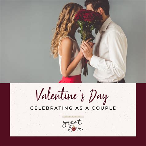 Valentine’s Day: Celebrating as a Couple - Little With Great Love