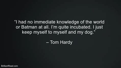 50 Best Tom Hardy Quotes On Life, Success And His Net Worth 2020 ...