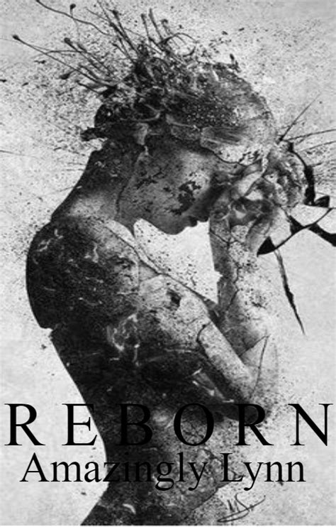 Reborn - Story Description - Wattpad