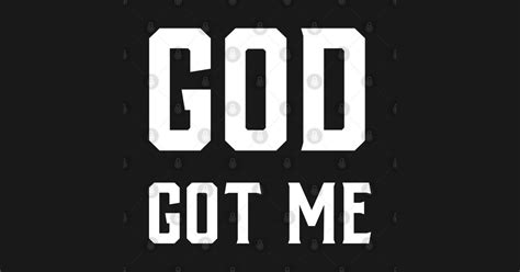 God Got Me - God Got Me - Kołek | TeePublic PL