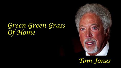 Tom Jones - Green Green Grass Of Home - YouTube