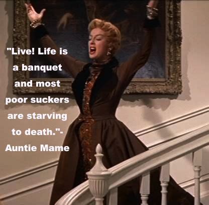 Life is a banquet.... | Auntie mame, Rosalind russell, Classic hollywood