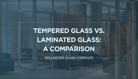 Tempered Glass vs. Laminated Glass: A Comparison