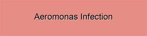 Aeromonas Infection