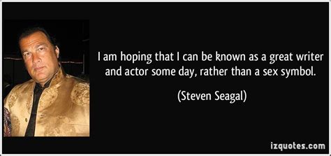 Steven Seagal's Quote : r/funny