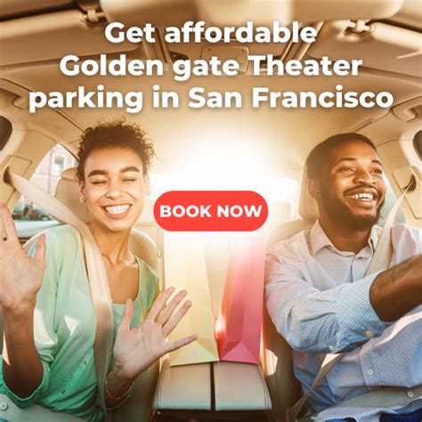 Get the best seats for Golden Gate Theater parking, San Francisco