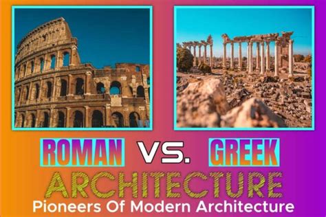 Roman Vs. Greek Architecture: Pioneers Of Modern Architecture - Johnny Holland