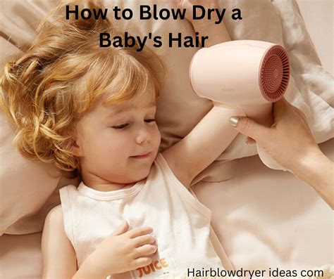 How to Blow Dry a Baby's Hair - Hair Blow Dry Idea