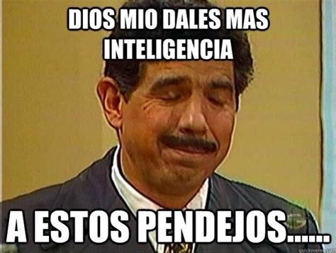 Dios mío dale inteligencia. | Memes sarcásticos, Imagenes de risa memes, Memes chistosisimos