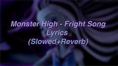 Monster High - Fright Song Lyrics (𝘚𝘭𝘰𝘸𝘦𝘥+𝘙𝘦𝘷𝘦𝘳𝘣) - YouTube