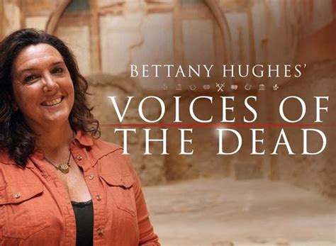 Bettany Hughes Voices of the Dead TV Show Air Dates & Track Episodes ...