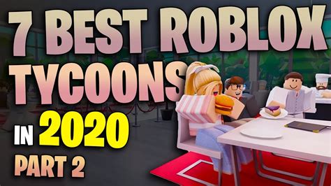 7 BEST ROBLOX TYCOON GAMES IN 2020 - PART 2 - YouTube