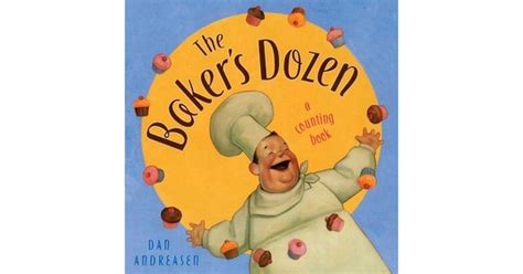 The Baker's Dozen: A Counting Book by Dan Andreasen — Reviews, Discussion, Bookclubs, Lists