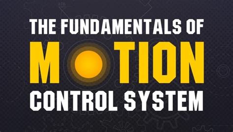 The Fundamentals of Motion Control System [Infographic]