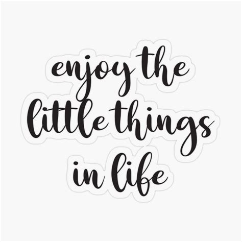 'enjoy the little things in life ' Transparent Sticker by IdeasForArtists | Stickers, Enjoyment ...