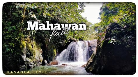 KANANGA, LEYTE| Mahawan Falls| Sitio Tanke's Amazing Gem! - YouTube