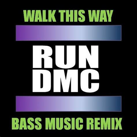 Stream Run DMC-Walk This Way(Bass Music Remix) by dj bareknuckle ...