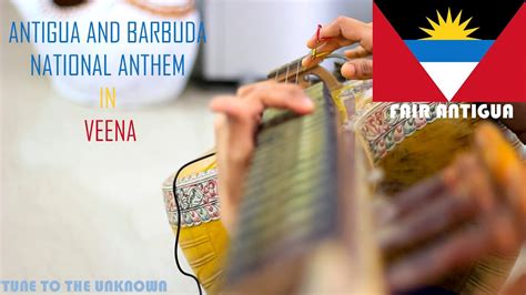 ANTIGUA AND BARBUDA NATIONAL ANTHEM | FAIR ANTIGUA | INSTRUMENTAL VEENA ...