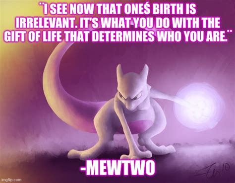 Mewtwo quote from Pokemon the first movie - Imgflip