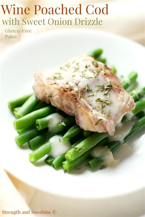 Wine Poached Cod with Sweet Onion Drizzle