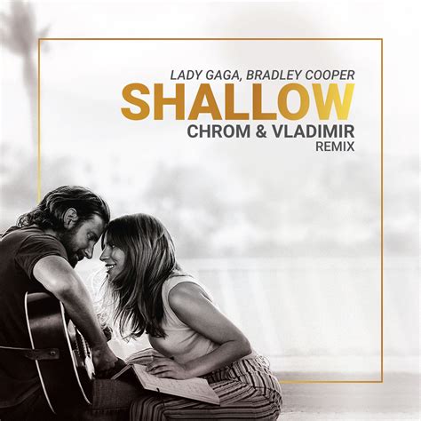 Lady Gaga, Bradley Cooper - Shallow (Chrom & Vladimir Remix) by Intense ...