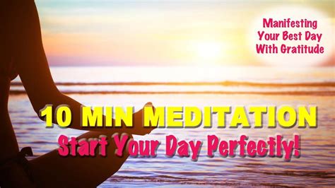10 Min. Meditation - Start Your Day Perfectly/Manifesting Your Best Day ...