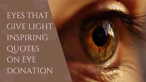 Eyes That Give Light: Inspiring Quotes on Eye Donation