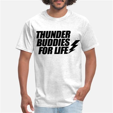 Shop Thunder Buddies For Life T-Shirts online | Spreadshirt