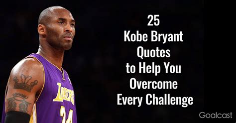 25 Kobe Bryant Quotes to Help You Overcome Every Challenge