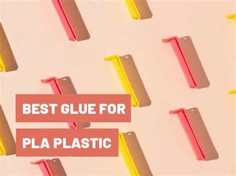 Best Glue for PLA in 2022: Tips & Product Guide