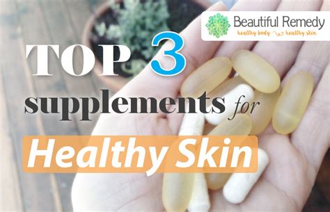 Get healthy skin, take these 3 supplements daily - Beautiful Remedy LLC