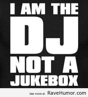 funny dj - Google Search | Dj quotes, Funny quotes, Electronic dance music