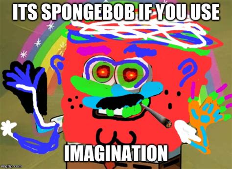 Imagination Spongebob Meme - Imgflip