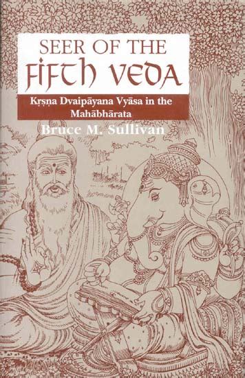 SEER OF THE FIFTH VEDA (Krsna (Krishna) Dvaipayana Vyasa in the ...