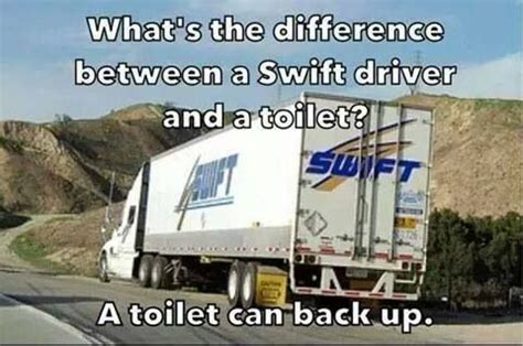 Swift Driver vs Toilet | Funny truck quotes, Trucker quotes, Semi ...