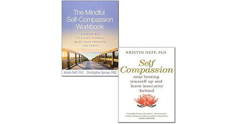 Self Compassion / The Mindful Self Compassion Workbook by Kristin Neff