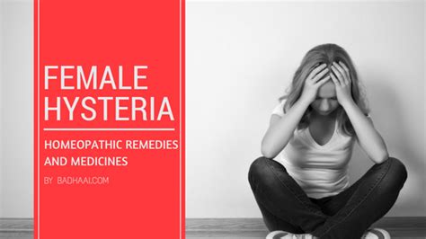 Top Homeopathic Remedies And Medicines For Female Hysteria