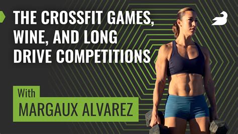 Margaux Alvarez: The CrossFit Games, Wine, and Long Drive Competitions (Podcast) | BarBend