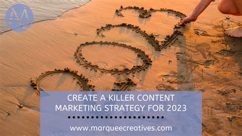 Create a Killer Content Marketing Strategy for 2023 - Marquee Creatives