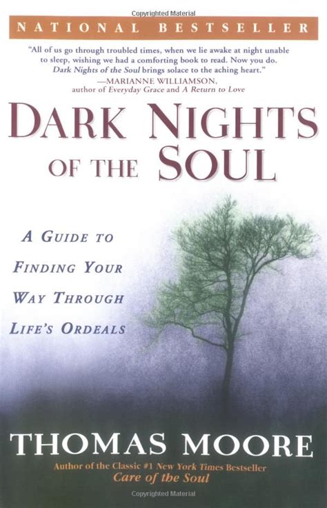 Dark Nights of the Soul: A Guide to Finding Your Way Through Life's Ordeals: Thomas Moore ...