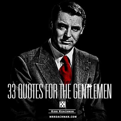 33 QUOTES FOR THE GENTLEMEN - MR KOACHMAN