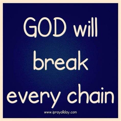 Pin by Ma Bell on CHAINS BROKEN | Great quotes, Break chain, Chains broken