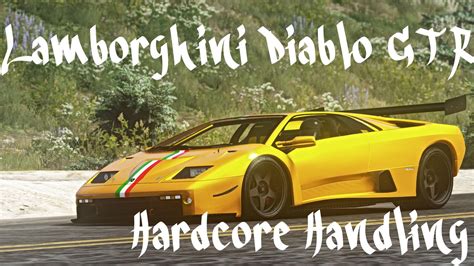 Hardcore Handling for Lamborghini Diablo GTR - GTA5-Mods.com