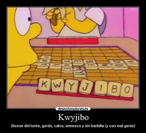 Kwyjibo | Desmotivaciones