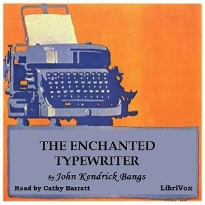 The Enchanted Typewriter : John Kendrick Bangs : Free Download, Borrow, and Streaming : Internet ...