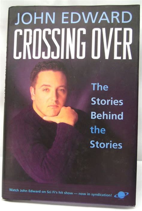 Crossing Over : The Stories Behind the Stories by John Edward (2001, Hardcover) John Edwards ...