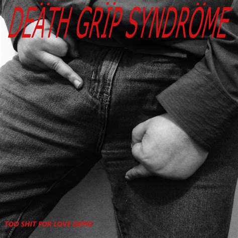 Too Shit For Love Demo | Death Grip Syndrome