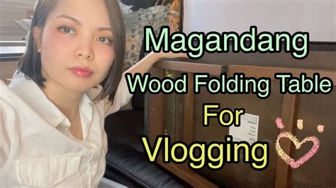 MAGANDANG WOOD FOLDING TABLE FOR VLOGGING | AIKO KOJIMA - YouTube