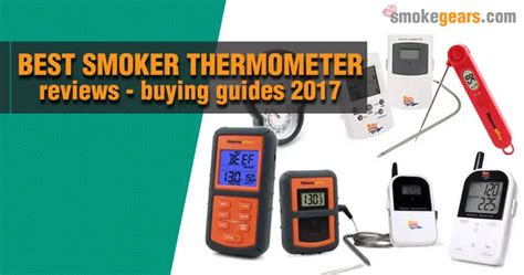 Best Smoker Thermometer Reviews 2018 – Buying Guide