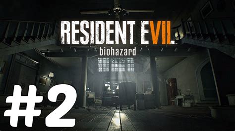 RESIDENT EVIL 7 BIOHAZARD WALKTHROUGH GAMEPLAY - PART 2 (MAIN HOUSE) - TheDangerousDiva - YouTube